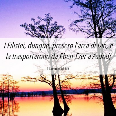 Picture 06 - 1 Samuele 5:1 RIV - I Filistei, dunque, presero l’arca di Dio, e la - Bible Verse Picture