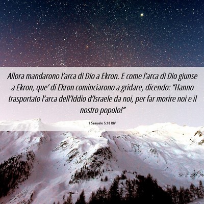 Picture 06 - 1 Samuele 5:10 RIV - Allora mandarono l’arca di Dio a Ekron. E come - Bible Verse Picture
