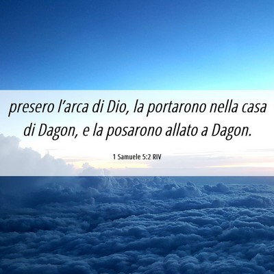 Picture 06 - 1 Samuele 5:2 RIV - presero l’arca di Dio, la portarono nella casa - Bible Verse Picture