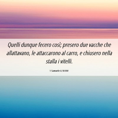 Picture 06 - 1 Samuele 6:10 RIV - Quelli dunque fecero così; presero due vacche - Bible Verse Picture