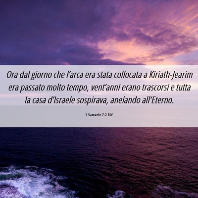 Picture 06 - 1 Samuele 7:2 RIV - Ora dal giorno che l’arca era stata collocata a - Bible Verse Picture