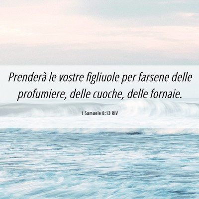 Picture 06 - 1 Samuele 8:13 RIV - Prenderà le vostre figliuole per farsene delle - Bible Verse Picture