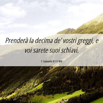 Picture 06 - 1 Samuele 8:17 RIV - Prenderà la decima de’ vostri greggi, e voi - Bible Verse Picture