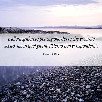 Picture 06 - 1 Samuele 8:18 RIV - E allora griderete per cagione del re che vi - Bible Verse Picture