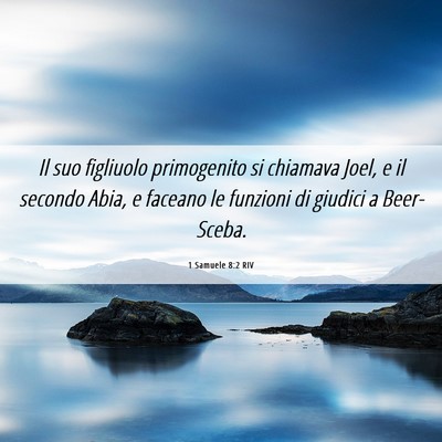 Picture 06 - 1 Samuele 8:2 RIV - Il suo figliuolo primogenito si chiamava Joel, e - Bible Verse Picture