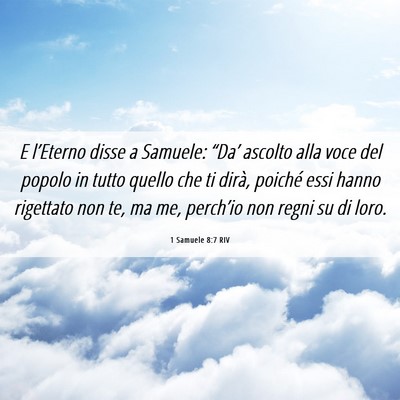 Picture 06 - 1 Samuele 8:7 RIV - E l’Eterno disse a Samuele: “Da’ ascolto - Bible Verse Picture
