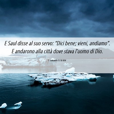 Picture 06 - 1 Samuele 9:10 RIV - E Saul disse al suo servo: “Dici bene; vieni, - Bible Verse Picture