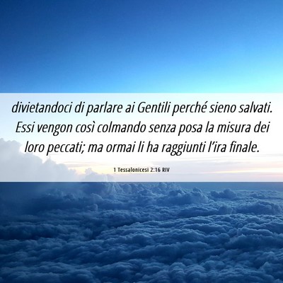 Picture 06 - 1 Tessalonicesi 2:16 RIV - divietandoci di parlare ai Gentili perché sieno - Bible Verse Picture
