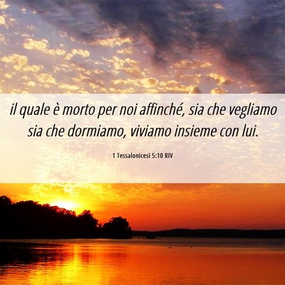 Picture 06 - 1 Tessalonicesi 5:10 RIV - il quale è morto per noi affinché, sia che - Bible Verse Picture