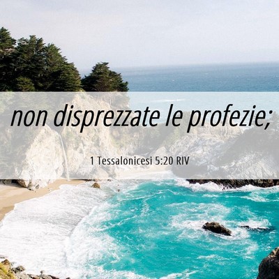 Picture 06 - 1 Tessalonicesi 5:20 RIV - non disprezzate le - Bible Verse Picture