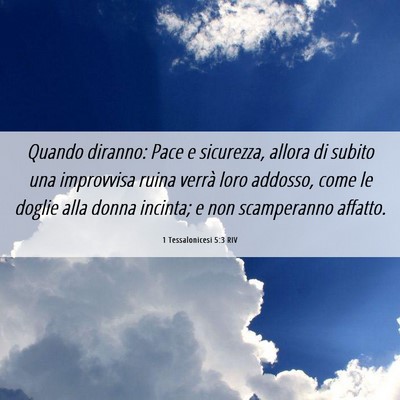 Picture 06 - 1 Tessalonicesi 5:3 RIV - Quando diranno: Pace e sicurezza, allora di - Bible Verse Picture