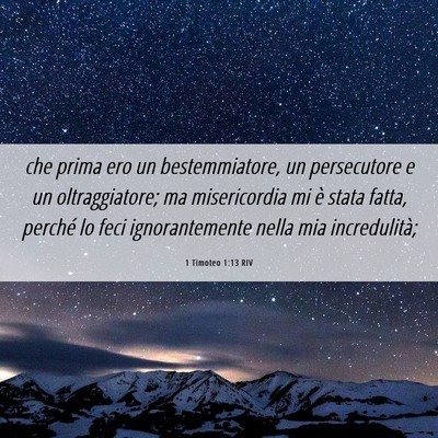 Picture 06 - 1 Timoteo 1:13 RIV - che prima ero un bestemmiatore, un persecutore e - Bible Verse Picture