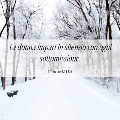 Picture 06 - 1 Timoteo 2:11 RIV - La donna impari in silenzio con ogni - Bible Verse Picture