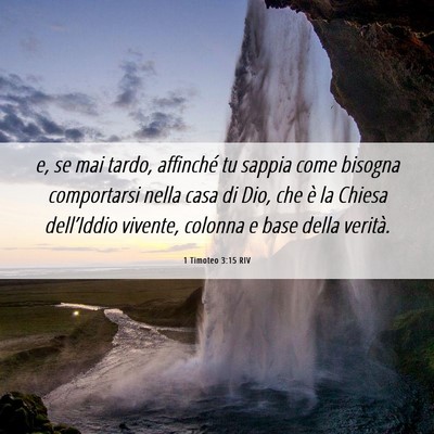 Picture 06 - 1 Timoteo 3:15 RIV - e, se mai tardo, affinché tu sappia come bisogna - Bible Verse Picture