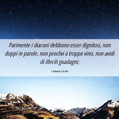 Picture 06 - 1 Timoteo 3:8 RIV - Parimente i diaconi debbono esser dignitosi, non - Bible Verse Picture