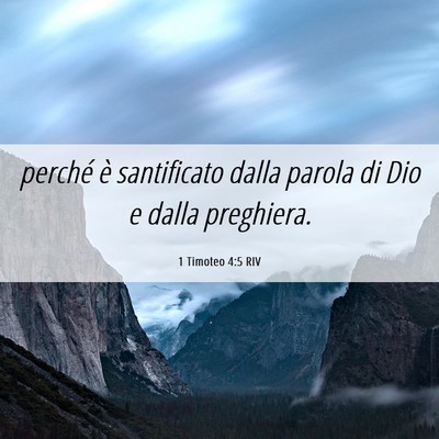 Picture 06 - 1 Timoteo 4:5 RIV - perché è santificato dalla parola di Dio e - Bible Verse Picture