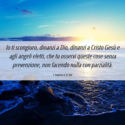 Picture 06 - 1 Timoteo 5:21 RIV - Io ti scongiuro, dinanzi a Dio, dinanzi a Cristo - Bible Verse Picture