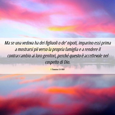 Picture 06 - 1 Timoteo 5:4 RIV - Ma se una vedova ha dei figliuoli o de’ nipoti, - Bible Verse Picture