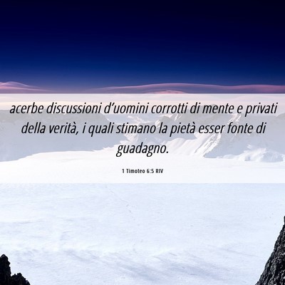 Picture 06 - 1 Timoteo 6:5 RIV - acerbe discussioni d’uomini corrotti di mente e - Bible Verse Picture