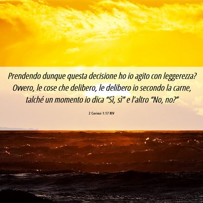 Picture 06 - 2 Corinzi 1:17 RIV - Prendendo dunque questa decisione ho io agito con - Bible Verse Picture