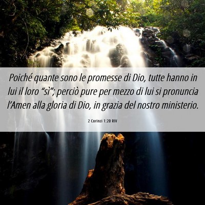Picture 06 - 2 Corinzi 1:20 RIV - Poiché quante sono le promesse di Dio, tutte - Bible Verse Picture