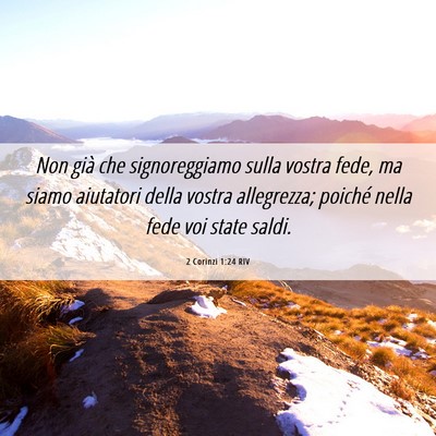 Picture 06 - 2 Corinzi 1:24 RIV - Non già che signoreggiamo sulla vostra fede, ma - Bible Verse Picture