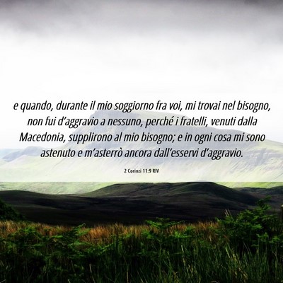 Picture 06 - 2 Corinzi 11:9 RIV - e quando, durante il mio soggiorno fra voi, mi - Bible Verse Picture