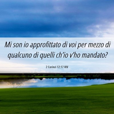 Picture 06 - 2 Corinzi 12:17 RIV - Mi son io approfittato di voi per mezzo di - Bible Verse Picture
