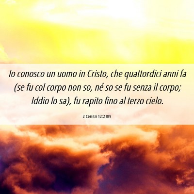 Picture 06 - 2 Corinzi 12:2 RIV - Io conosco un uomo in Cristo, che quattordici - Bible Verse Picture