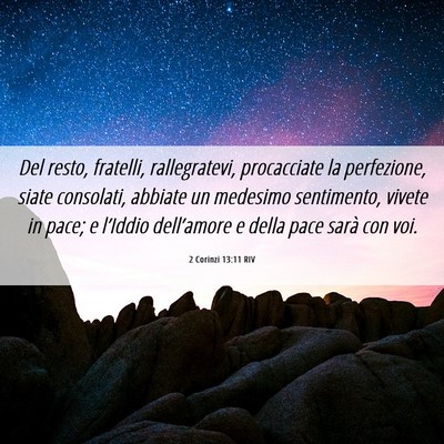 Picture 06 - 2 Corinzi 13:11 RIV - Del resto, fratelli, rallegratevi, procacciate la - Bible Verse Picture