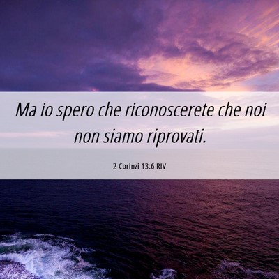 Picture 06 - 2 Corinzi 13:6 RIV - Ma io spero che riconoscerete che noi non siamo - Bible Verse Picture