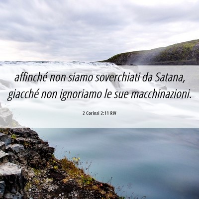 Picture 06 - 2 Corinzi 2:11 RIV - affinché non siamo soverchiati da Satana, - Bible Verse Picture