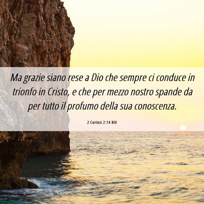 Picture 06 - 2 Corinzi 2:14 RIV - Ma grazie siano rese a Dio che sempre ci conduce - Bible Verse Picture