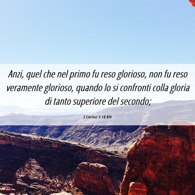 Picture 06 - 2 Corinzi 3:10 RIV - Anzi, quel che nel primo fu reso glorioso, non fu - Bible Verse Picture
