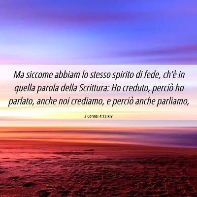 Picture 06 - 2 Corinzi 4:13 RIV - Ma siccome abbiam lo stesso spirito di fede, - Bible Verse Picture