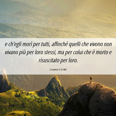 Picture 06 - 2 Corinzi 5:15 RIV - e ch’egli morì per tutti, affinché quelli che - Bible Verse Picture