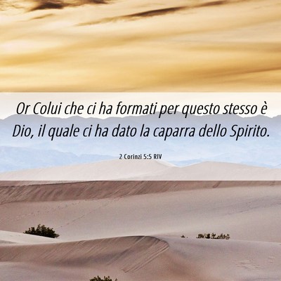 Picture 06 - 2 Corinzi 5:5 RIV - Or Colui che ci ha formati per questo stesso è - Bible Verse Picture