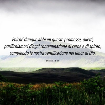 Picture 06 - 2 Corinzi 7:1 RIV - Poiché dunque abbiam queste promesse, diletti, - Bible Verse Picture