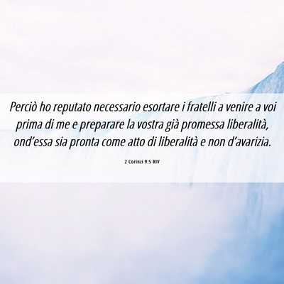 Picture 06 - 2 Corinzi 9:5 RIV - Perciò ho reputato necessario esortare i - Bible Verse Picture