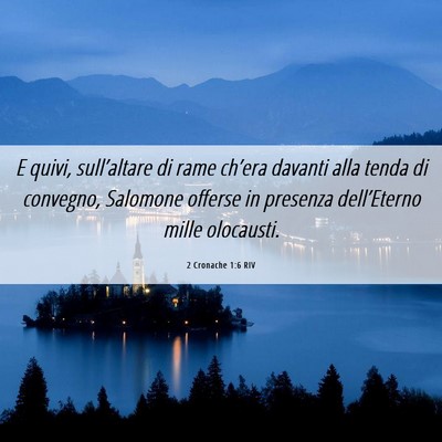 Picture 06 - 2 Cronache 1:6 RIV - E quivi, sull’altare di rame ch’era davanti - Bible Verse Picture