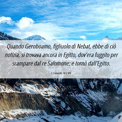 Picture 06 - 2 Cronache 10:2 RIV - Quando Geroboamo, figliuolo di Nebat, ebbe di - Bible Verse Picture