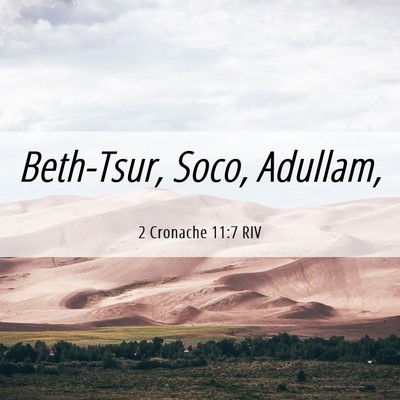 Picture 06 - 2 Cronache 11:7 RIV - Beth-Tsur, Soco, - Bible Verse Picture