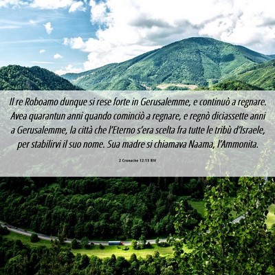 Picture 06 - 2 Cronache 12:13 RIV - Il re Roboamo dunque si rese forte in - Bible Verse Picture