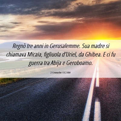 Picture 06 - 2 Cronache 13:2 RIV - Regnò tre anni in Gerusalemme. Sua madre si - Bible Verse Picture