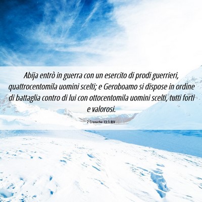 Picture 06 - 2 Cronache 13:3 RIV - Abija entrò in guerra con un esercito di prodi - Bible Verse Picture
