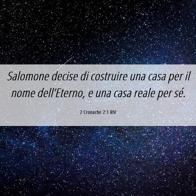 Picture 06 - 2 Cronache 2:1 RIV - Salomone decise di costruire una casa per il nome - Bible Verse Picture