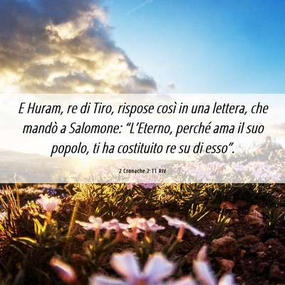 Picture 06 - 2 Cronache 2:11 RIV - E Huram, re di Tiro, rispose così in una - Bible Verse Picture
