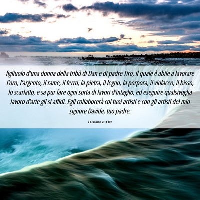 Picture 06 - 2 Cronache 2:14 RIV - figliuolo d’una donna della tribù di Dan e di - Bible Verse Picture