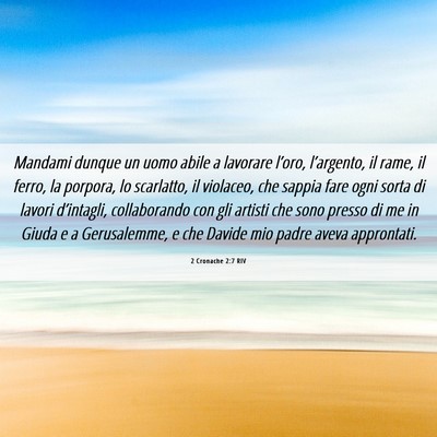 Picture 06 - 2 Cronache 2:7 RIV - Mandami dunque un uomo abile a lavorare l’oro, - Bible Verse Picture