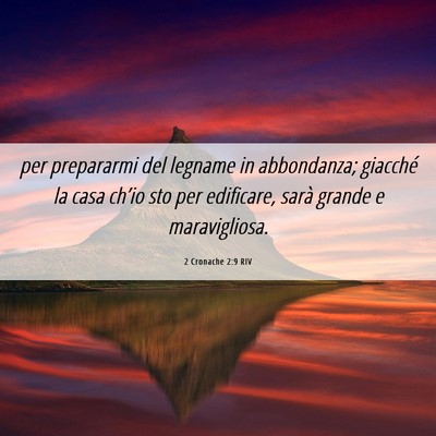 Picture 06 - 2 Cronache 2:9 RIV - per prepararmi del legname in abbondanza; - Bible Verse Picture
